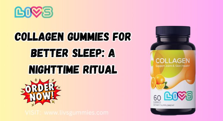 Collagen Gummies for Better Sleep: A Nighttime Ritual