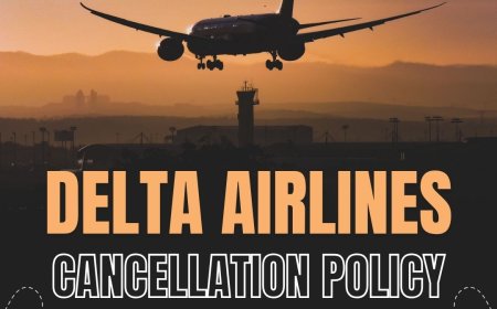 Understanding Delta Airlines Cancellation Policy: Your Complete Guide