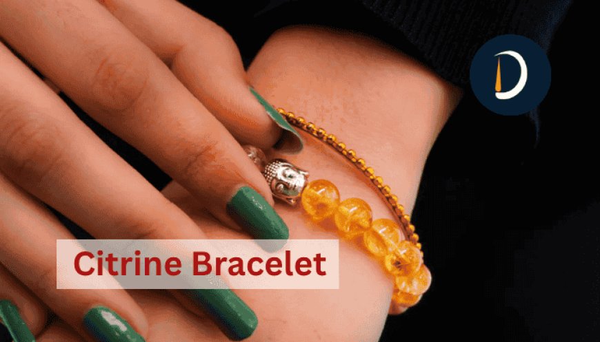 Citrine Bracelet For Business Growth and Success