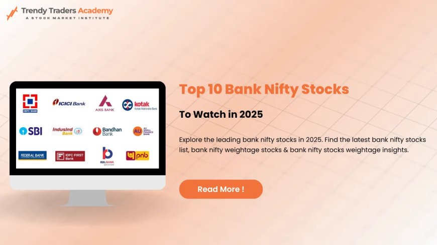 Top 10 Bank Nifty Stocks in 2025 – Key Picks & Trends