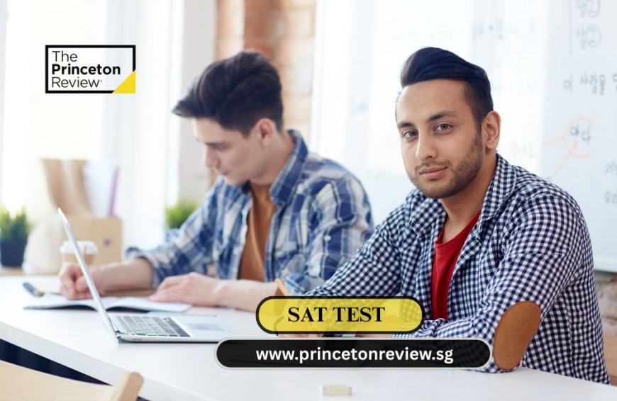 SAT: Why the SAT Test is Important for College Admission