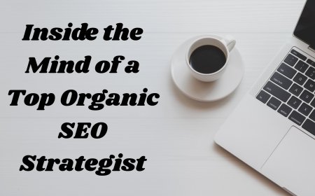 Inside the Mind of a Top Organic SEO Strategist