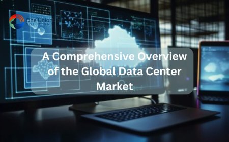 A Comprehensive Overview of the Global Data Center Market