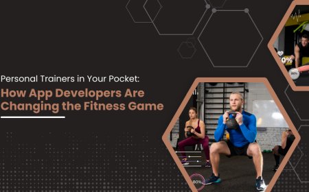 Personal Trainers in Your Pocket: How App Developers Are Changing the Fitness Game