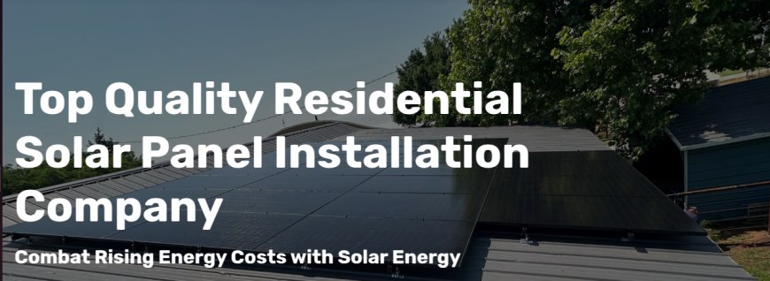 Residential Solar Installation: Cut Energy Costs and Power Your Home with the Sun