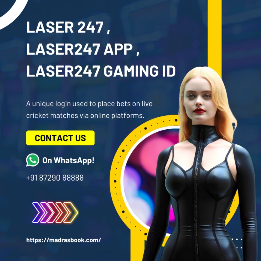 Laser 247 Login – Secure Access to Online Betting | Madrasbook